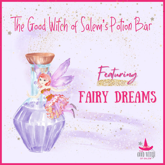 ✨ Dream Big with Fairy Magic at The Good Witch of Salem’s Potion Bar! 🧚💫