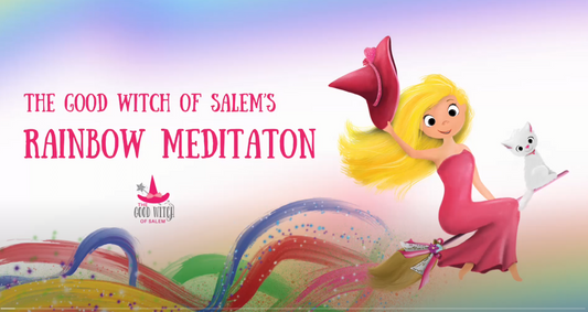 The Good Witch of Salem's Rainbow Meditation For Kids