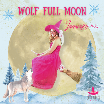 Embracing the Wolf Moon – January’s Magical Full Moon – The Good Witch