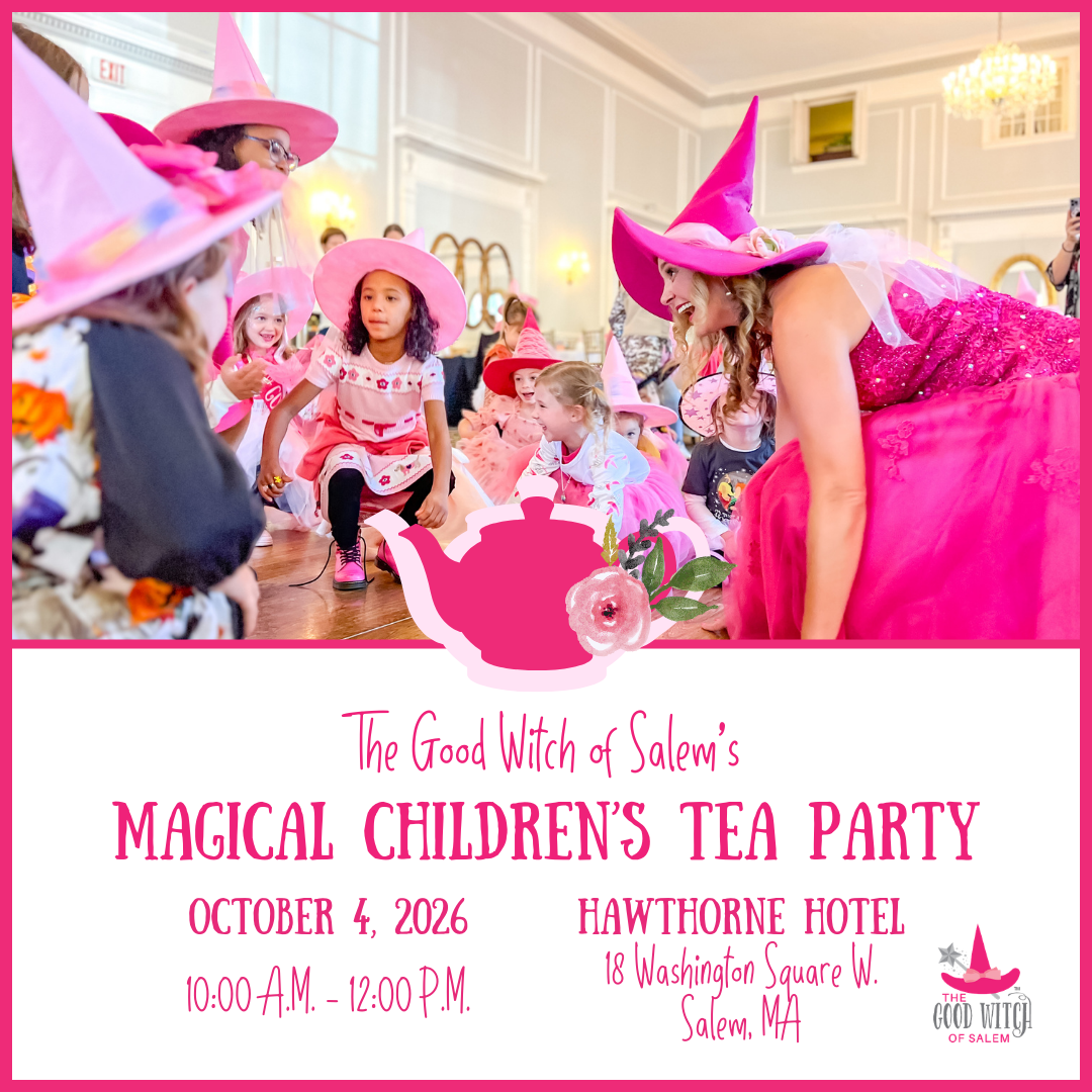 The Good Witch of Salem's Magical Children's Tea Party | Hawthorne Hotel 10/4