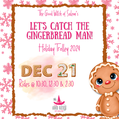 Holiday Trolley: Catch the Gingerbread Man! (12/21)